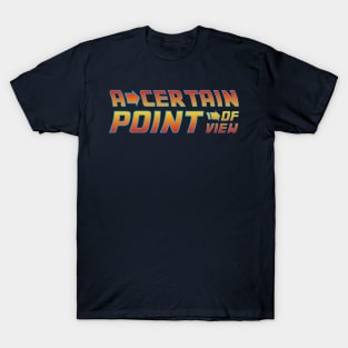 A Certain Point of View T-Shirt